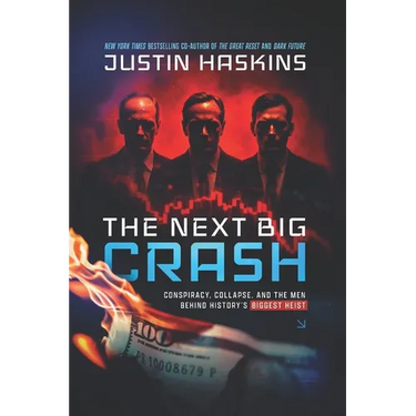 The Next Big Crash: Conspiracy, Collapse, and the Men Behind History's Biggest Heist