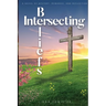 Intersecting Beliefs: A Novel of Mystery, Romance, and Reflection