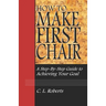 How to Make First Chair: A Step-by-Step Guide to Achieving Your Goal