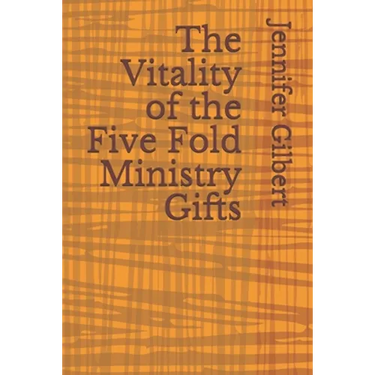 The Vitality of the Five Fold Ministry Gifts