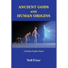 Ancient Gods and Human Origins: A Sitchin Studies Book