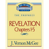 Thru the Bible Vol. 58: The Prophecy (Revelation 1-5): 58