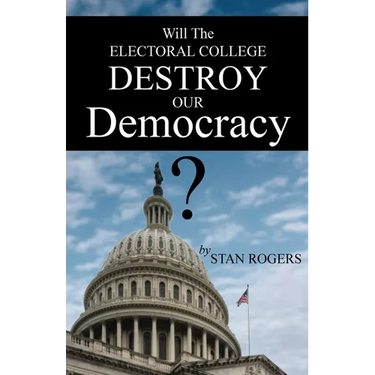 Will The Electoral College Destroy Our Democracy?