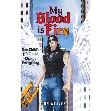 My Blood Is Fire: One Child's Life Could Change Everything