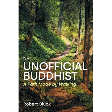 The Unofficial Buddhist: A Path Made by Walking
