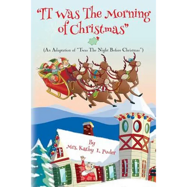 IT Was the Morning of Christmas: An Adaptation of Twas the Night Before Christmas