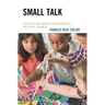 Small Talk: Activities for Language Development in Preschool Learners