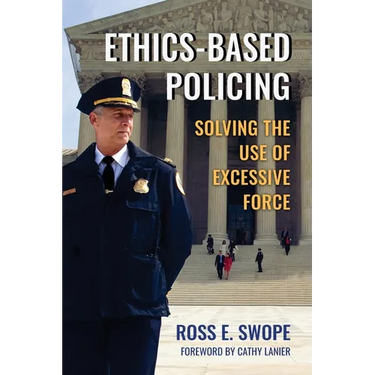 Ethics-Based Policing: Solving the Use of Excessive Force
