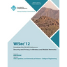WiSec 12 Proceedings of the Fifth ACM Conference on Security and Privacy in Wireless and Mobile Networks