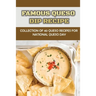 Famous Queso Dip Recipe: Collection Of 40 Queso Recipes For National Queso Day