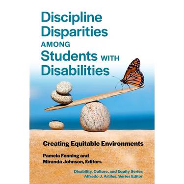 Discipline Disparities Among Students with Disabilities: Creating Equitable Environments