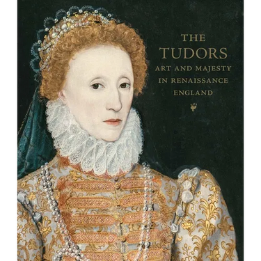 The Tudors: Art and Majesty in Renaissance England