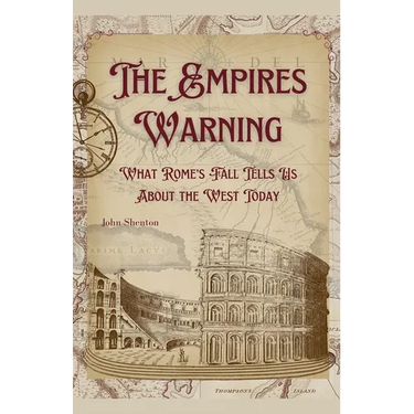 The Empire's Warning: What Rome's Fall Tells Us About the West Today