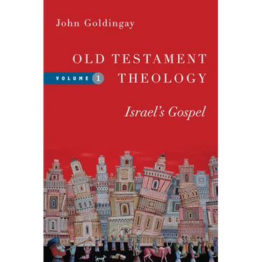 Old Testament Theology: Israel's Gospel
