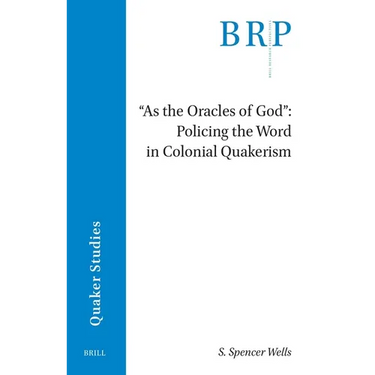 As the Oracles of God: Policing the Word in Colonial Quakerism