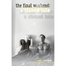 The Final Weekend: A Stoned Tale