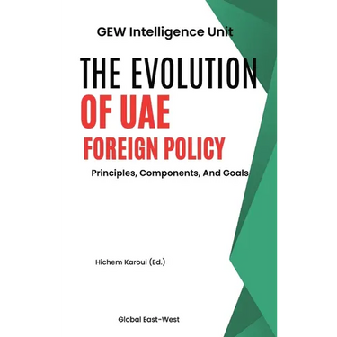 The Evolution Of UAE Foreign Policy: Principles, Components, And Goals