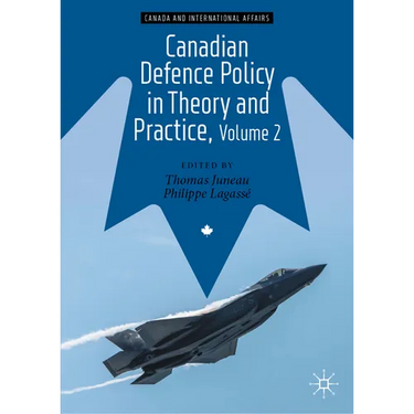 Canadian Defence Policy in Theory and Practice, Volume 2