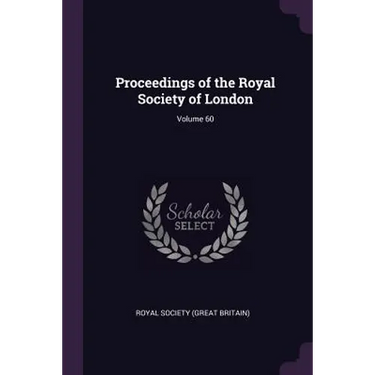 Proceedings of the Royal Society of London; Volume 60