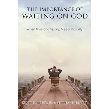 The Importance of Waiting on God
