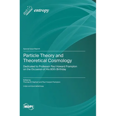 Particle Theory and Theoretical Cosmology: Dedicated to Professor Paul Howard Frampton on the Occasion of His 80th Birthday