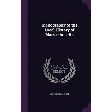 Bibliography of the Local History of Massachusetts