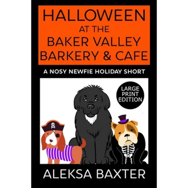 Halloween at the Baker Valley Barkery & Cafe: A Nosy Newfie Holiday Short