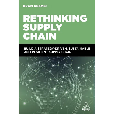 Rethinking Supply Chain: Build a Strategy-Driven, Sustainable and Resilient Supply Chain