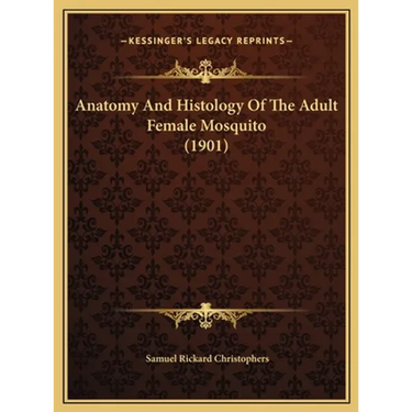 Anatomy And Histology Of The Adult Female Mosquito (1901)