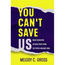 You Can't Save Us: What Survivors Actually Need from the People Around Them
