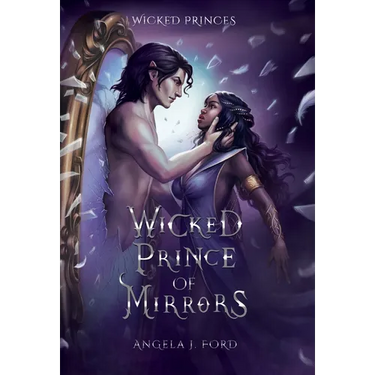 Wicked Prince of Mirrors: A Villain Gets the Girl Romantasy