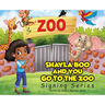 Shayla Boo and You Go To The Zoo