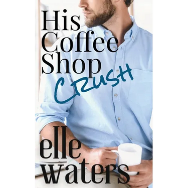 His Coffee Shop Crush: A Small Town MM Romance