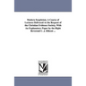 Modern Scepticism. a Course of Lectures Delivered at the Request of the Christian Evidence Society, with an Explanatory Paper by the Right Reverend C.