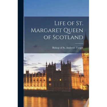 Life of St. Margaret Queen of Scotland