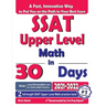 SSAT Upper Level Math in 30 Days: The Most Effective SSAT Upper Level Math Crash Course