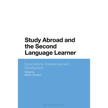 Study Abroad and the Second Language Learner: Expectations, Experiences and Development