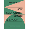 How Emotionally Mature Are You?: A Guide to Psychological Adulthood