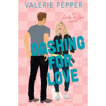 Dashing for Love: A Small Town Sister's Best Friend Romantic Comedy