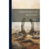 Creatures of Mystery
