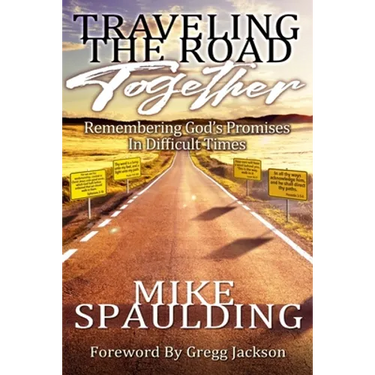 Traveling The Road Together: Remembering God's Promises In Difficult Times
