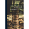 The Financial Policy Of Corporations; Volume 5