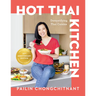 Hot Thai Kitchen: The 10th Anniversary Edition: Demystifying Thai Cuisine: A Cookbook