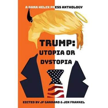Trump Utopia or Dystopia Anthology