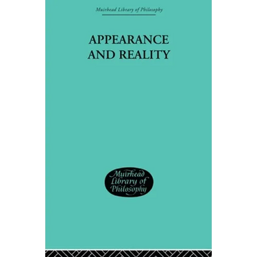 Appearance and Reality: A Metaphysical Essay