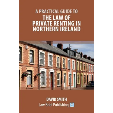 A Practical Guide to the Law of Private Renting in Northern Ireland