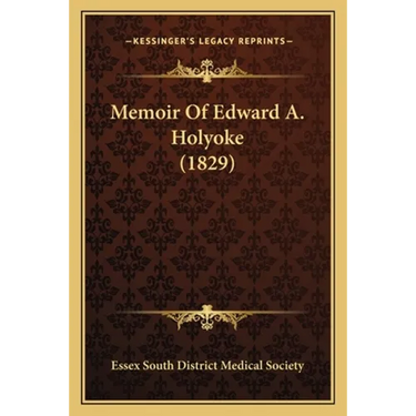 Memoir Of Edward A. Holyoke (1829)
