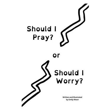 Should I Pray? or Should I Worry?