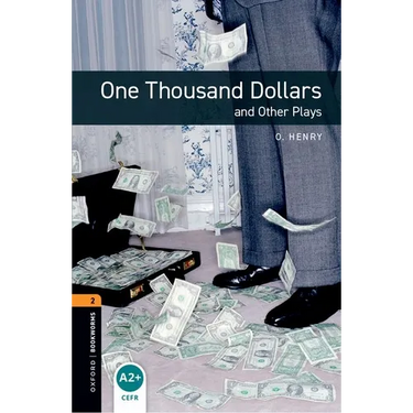 Oxford Bookworms Playscripts: One Thousand Dollars and Other Plays: Level 2: 700-Word Vocabulary