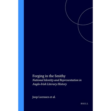 Forging in the Smithy: National Identity and Representation in Anglo-Irish Literary History